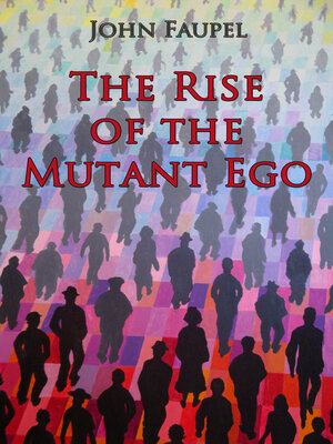 cover image of The Rise of the Mutant Ego